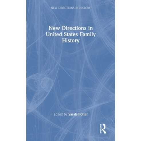 (영문도서)New Directions in United States Family History Hardcover, Routledge, English, 9781032542591