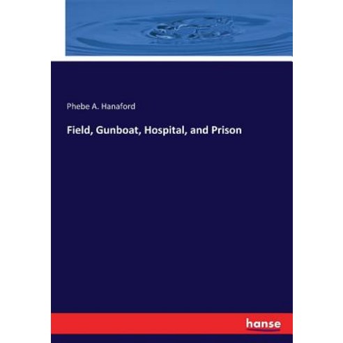 (영문도서)Field Gunboat Hospital and Prison Paperback, Hansebooks, English, 9783744761284