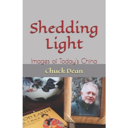 (영문도서)Shedding Light: Images of Today's China Paperback, Independently Published, English, 9798276354972
