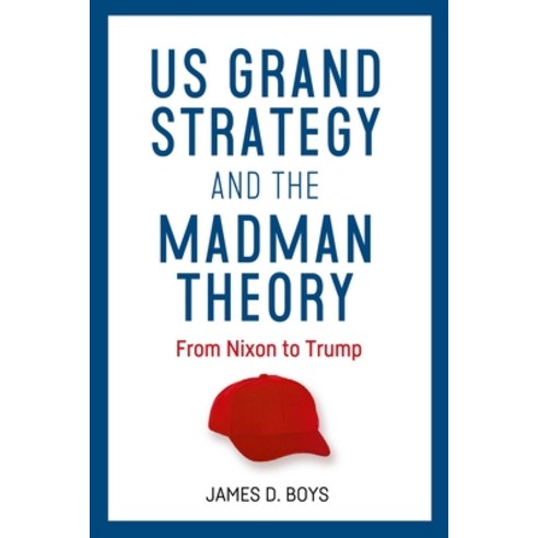 (영문도서)Us Grand Strategy and the Madman Theory: From Nixon to Trump Hardcover, Manchester University Press, English, 9781526197443