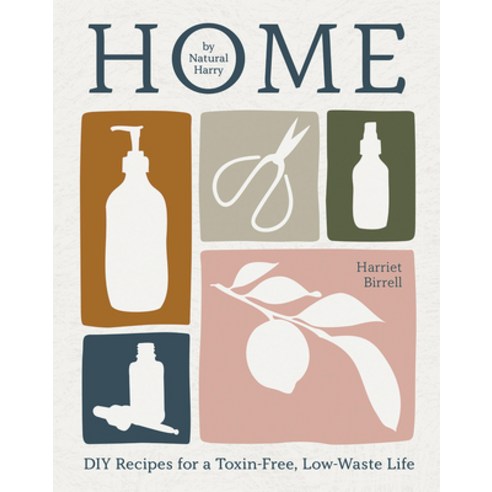 (영문도서)Home: DIY Recipes for a Toxin-Free Low-Waste Life Hardcover, Hardie Grant Books, English, 9781761451881