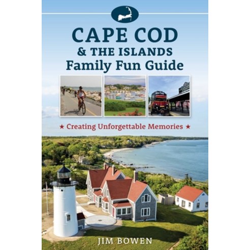 (영문도서)Cape Cod & the Islands Family Fun Guide: Creating Unforgettable Memories Paperback, English, 9781493092048, Globe Pequot Publishing