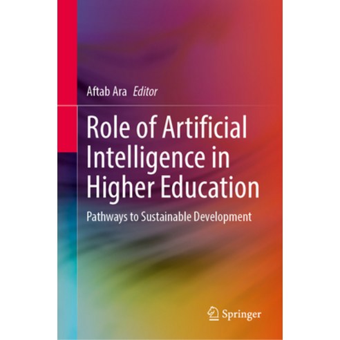 (영문도서)Role of Artificial Intelligence in Higher Education: Pathways to Sustainable Dev... Hardcover, Springer, English, 9789819553495