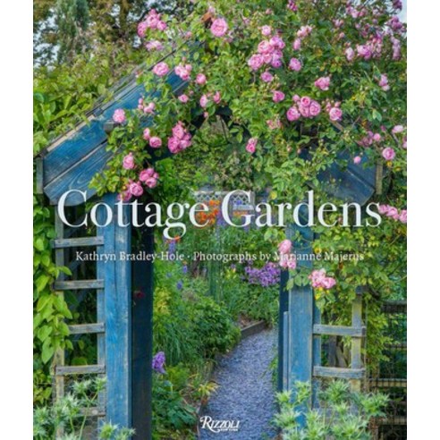 (영문도서)Cottage Gardens: Creating Year-Round Beauty with Flowers Herbs Fruits Edibles... Hardcover, Rizzoli International Publi..., English, 9780847876150