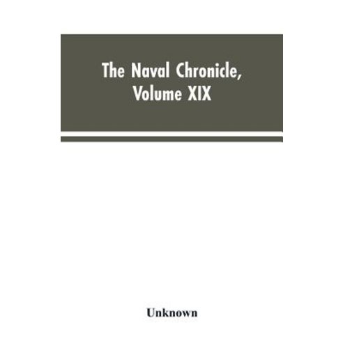 (영문도서)The Naval Chronicle Volume XIX ; January to June 1808: Containing a General and... Paperback, Alpha Edition, English, 9789353603953