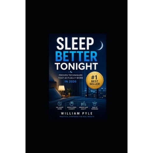 (영문도서)Sleep Better Tonight!: Proven Techniques That Actually Work in 2026 Paperback, Independently Published, English, 9798197080004