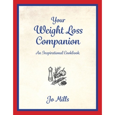 (영문도서)Your Weight Loss Companion: An Inspirational Cookbook Paperback, FriesenPress, English, 9781038364364