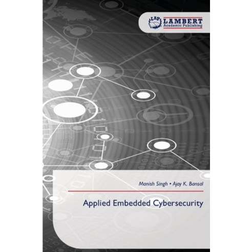 (영문도서)Applied Embedded Cybersecurity Paperback, LAP Lambert Academic Publis..., English, 9786209971518