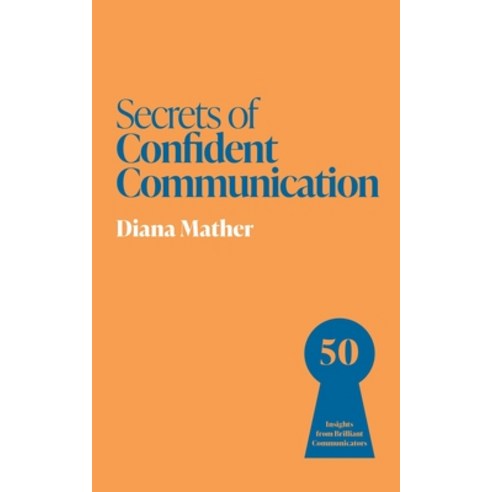 (영문도서)Secrets of Confident Communication: 50 Insights from Brilliant Communicators Paperback, John Murray Business, English, 9781399831307