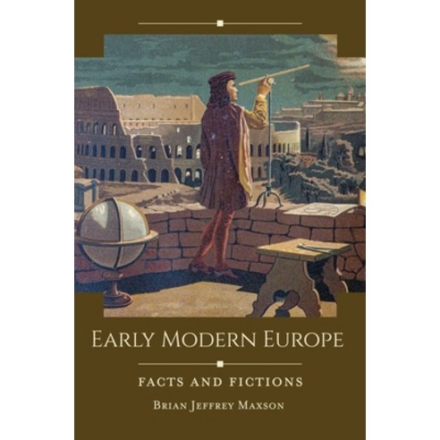 (영문도서)Early Modern Europe: Facts and Fictions Paperback, Bloomsbury Academic, English, 9798216460527