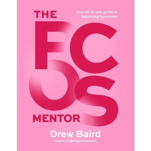 (영문도서)The Pcos Mentor: The All-In-One Guide to Balancing Your Hormones Paperback, Page Street Publishing, English, 9798890033949