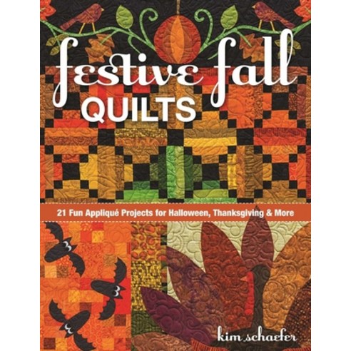 (영문도서)Festive Fall Quilts - Print-On-Demand Edition Paperback, C&T Publishing, English, 9781617451867