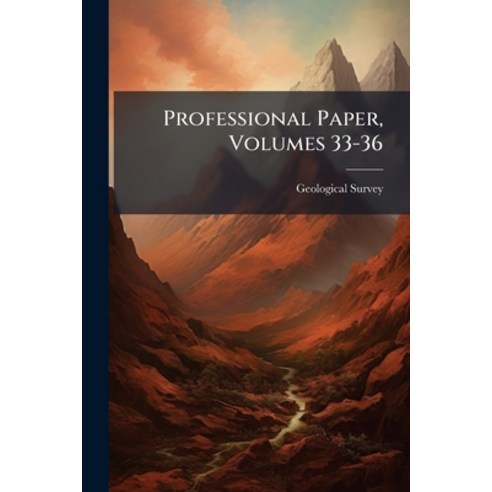 (영문도서)Professional Paper Volumes 33-36 Paperback, Nabu Press, English, 9781274470935