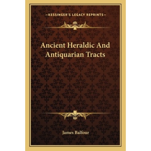 (영문도서)Ancient Heraldic And Antiquarian Tracts Paperback, English, 9781163264409, Kessinger Publishing