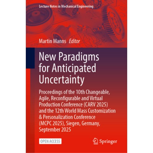 (영문도서)New Paradigms for Anticipated Uncertainty: Proceedings of the 10th Changeable A... Hardcover, Springer, English, 9783032168887