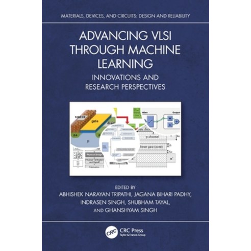 (영문도서)Advancing VLSI through Machine Learning: Innovations and Research Perspectives Paperback, CRC Press, English, 9781032774299