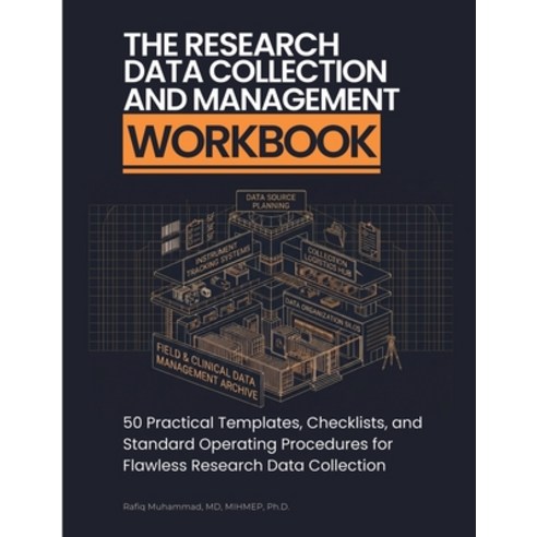 (영문도서)The Research Data Collection and Management Workbook: 50 Practical Templates Ch... Paperback, Muhammad Rafiq, English, 9789199132242