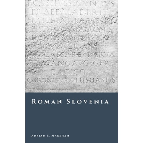 (영문도서)Roman Slovenia: Emona Poetovio and the Roads of Empire Paperback, Independently Published, English, 9798245035130