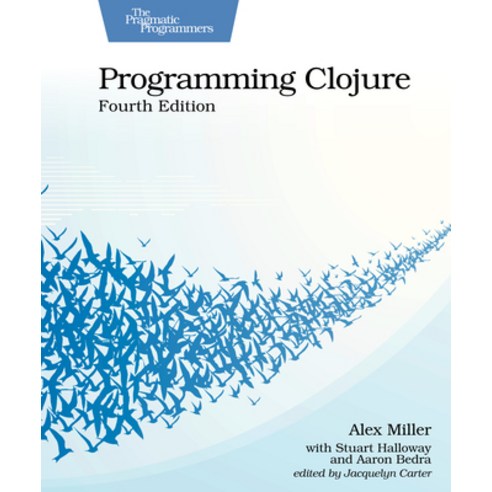 (영문도서)Programming Clojure Fourth Edition Paperback, Pragmatic Bookshelf, English, 9798888651919