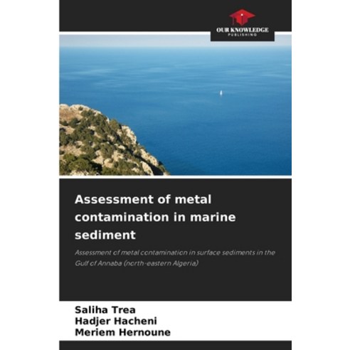 (영문도서)Assessment of metal contamination in marine sediment Paperback, Our Knowledge Publishing, English, 9786630095500