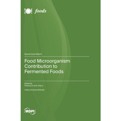 (영문도서)Food Microorganism Contribution to Fermented Foods Hardcover, Mdpi AG, English, 9783725877539