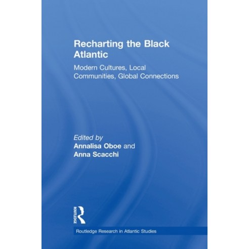 (영문도서)Recharting the Black Atlantic: Modern Cultures Local Communities Global Connec... Paperback, Routledge, English, 9780415883931