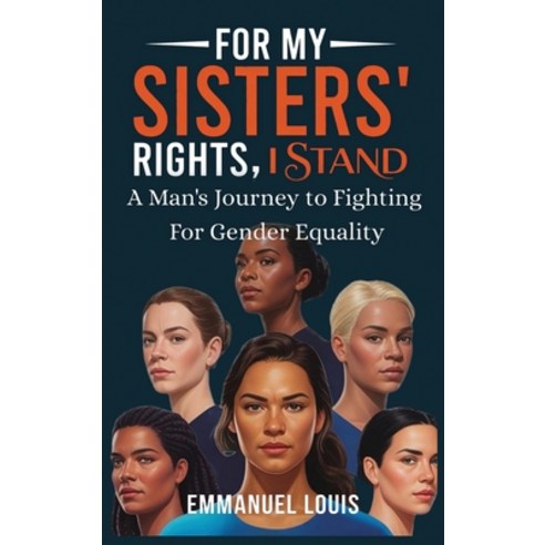 (영문도서)For My Sisters' Rights I Stand Hardcover, Emanuel Louis, English, 9798295738920