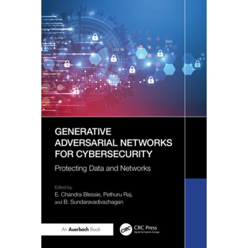 (영문도서)Generative Adversarial Networks for Cybersecurity:: Protecting Data and Networks Hardcover, Auerbach Publications, English, 9781041098010
