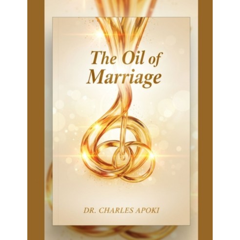 (영문도서)The Oil of Marriage Paperback, Independently Published, English, 9798244386875