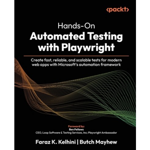 (영문도서)Hands-On Automated Testing with Playwright: Create fast reliable and scalable... Paperback, Packt Publishing, English, 9781806106479