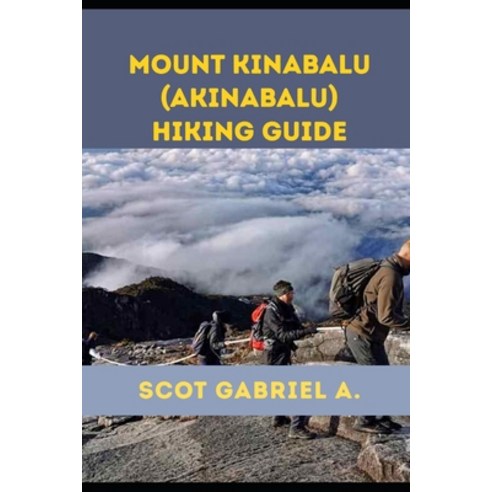 (영문도서)Mount Kinabalu (Akinabalu) Hiking Guide Paperback, Independently Published, English, 9798197612687