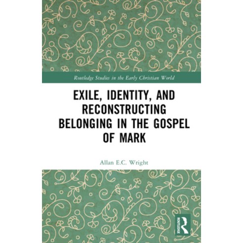 (영문도서)Exile Identity and Reconstructing Belonging in the Gospel of Mark Hardcover, Routledge, English, 9781041220466