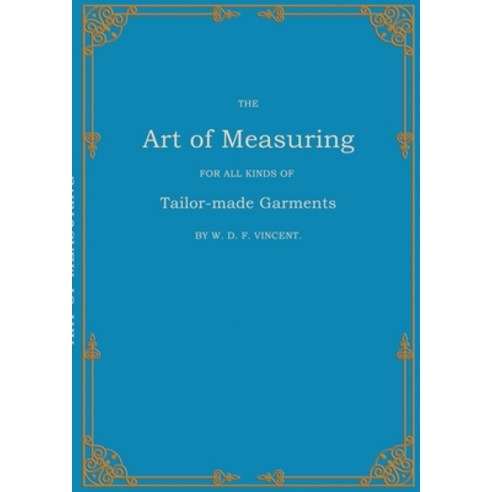 (영문도서)The Art of Measuring: For all Kinds of Tailor-made Garments Paperback, Bod - Books on Demand, English, 9783769378931
