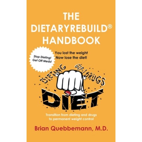 (영문도서)THE DIETARYREBUILD(R) HANDBOOK - You lost the weight now lose the diet! Paperback, Going on Twenty, Inc., English, 9798995555445