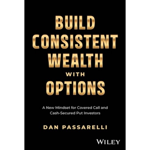 (영문도서)Build Consistent Wealth with Options: A New Mindset for Covered Call and Cash-Se... Hardcover, Wiley, English, 9781394361694