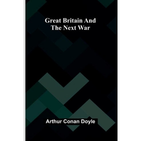 (영문도서)Great Britain and the Next War Paperback, Alpha Edition, English, 9789374596319