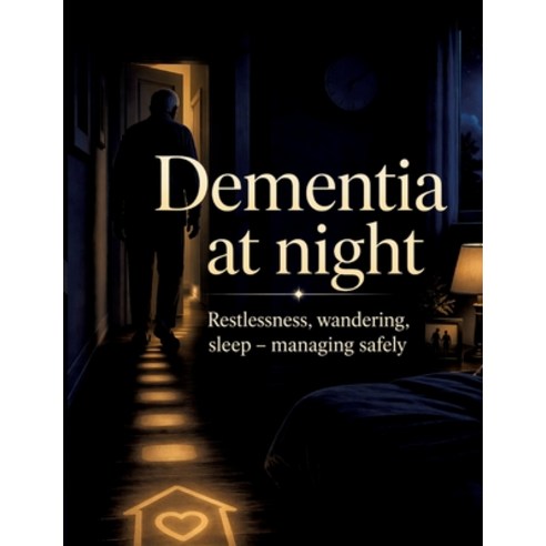 (영문도서)Dementia at night: Restlessness wandering sleep - managing safely Paperback, Tredition Gmbh, English, 9783384896308