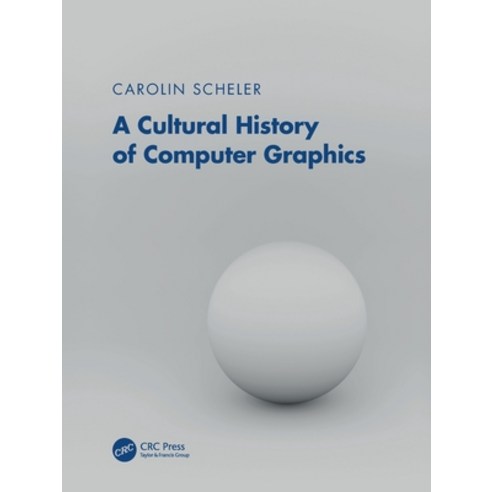 (영문도서)A Cultural History of Computer Graphics Paperback, CRC Press, English, 9781041088158