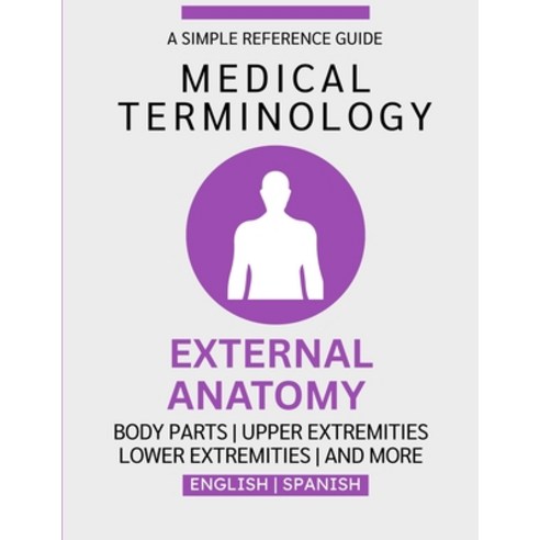 (영문도서)External Anatomy Medical Terminology Guide (English & Spanish) Paperback, Independently Published, English, 9798243724029
