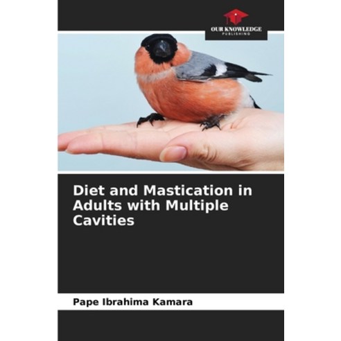 (영문도서)Diet and Mastication in Adults with Multiple Cavities Paperback, Our Knowledge Publishing, English, 9786630089264