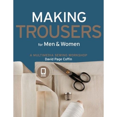(영문도서) Making Trousers for Men & Women: A Multimedia Sewing Workshop Paperback, Lifestyles, English, 9781589234499