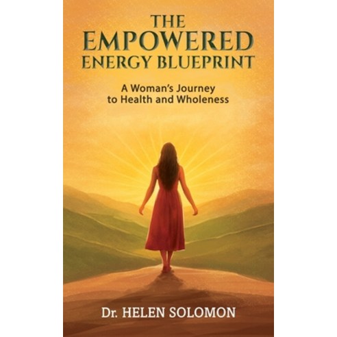 (영문도서)The Empowered Energy Blue Print A woman's journey to health and wholeness Paperback, Maple Publishers, English, 9781835388860