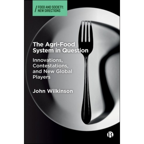 (영문도서)The Agri-Food System in Question: Innovations Contestations and New Global Pla... Paperback, Bristol University Press, English, 9781529244335