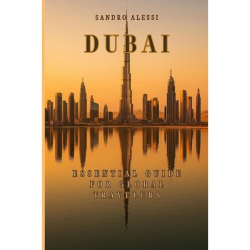 (영문도서)Dubai: Essential Guide for Global Travelers Paperback, Independently Published, English, 9798272833501
