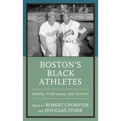 (영문도서)Boston's Black Athletes: Identity Performance and Activism Paperback, English, 9781666909067, Lexington Books
