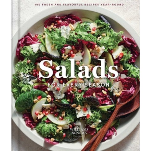(영문도서)Williams Sonoma Salads for Every Season: 100 Fresh and Flavorful Recipes Year-Round Hardcover, Weldon Owen, English, 9798886742664