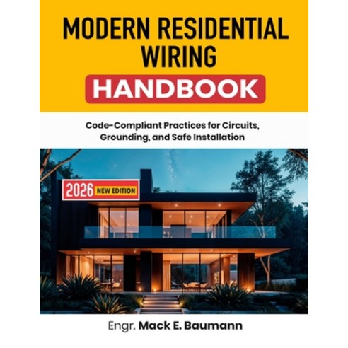 (영문도서)Modern Residential Wiring Handbook: Code-Compliant Practices for Circuits Groun... Paperback, Independently Published, English, 9798189140136