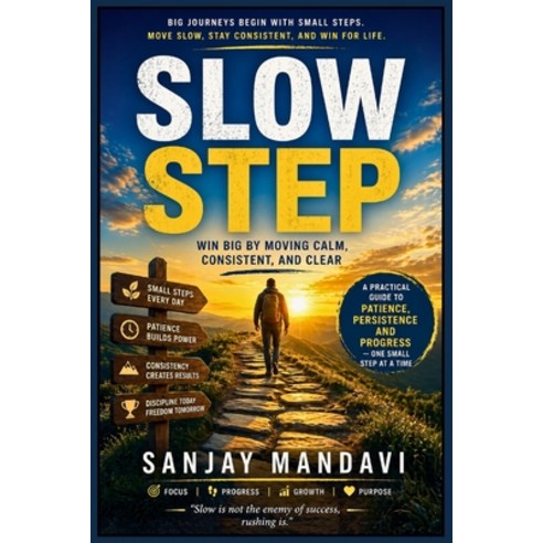 (영문도서)Slow Step: Win Big by Moving Calm Consistent and Clear Paperback, Independently Published, English, 9798259479432
