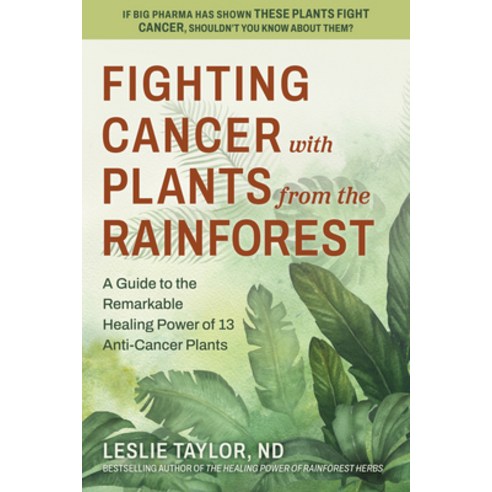 (영문도서)Fighting Cancer with Plants from the Rainforest: A Guide to the Remarkable Heali... Paperback, Square One Publishers, English, 9780757005442
