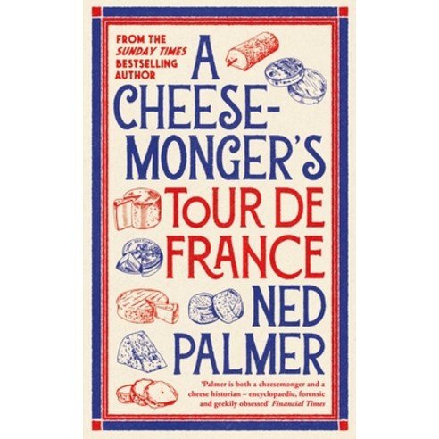 (영문도서)A Cheesemonger's Tour de France Paperback, Ips - Profile Books, English, 9781788166942